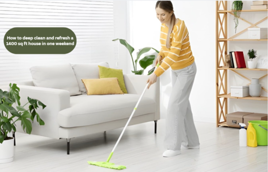 How to deep clean and refresh a 1400 sq ft house in one weekend